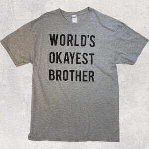 World’s Okayest Brother T-Shirt - Men’s Size: Medium
